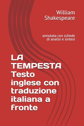 LA TEMPESTA Testo inglese con traduzione italiana a fronte: annotata con schede di analisi e sintesi