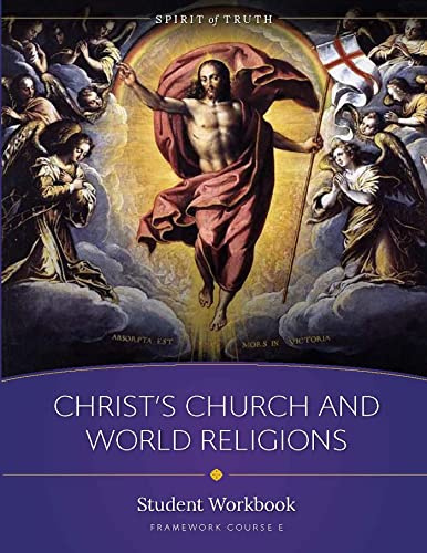 Spirit of Truth High School Course E: Christ's Church and World Religions: Student Textbook (Spirit of Truth: High School)