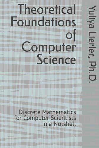 Theoretical Foundations of Computer Science: Discrete Mathematics for Computer Scientists in a Nutshell