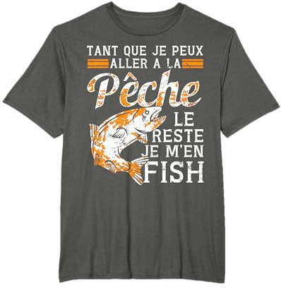 Pèche Le Reste Je m'en Fish Pêcheur Poissons, pécheur Humour T-Shirt