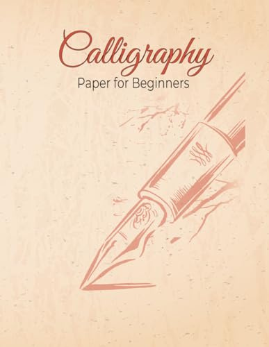 Calligraphy Paper for Beginners: 109 Sheet Pages, Calligraphy Practice Paper And Workbook For Professional Lettering Artist, Beginners.