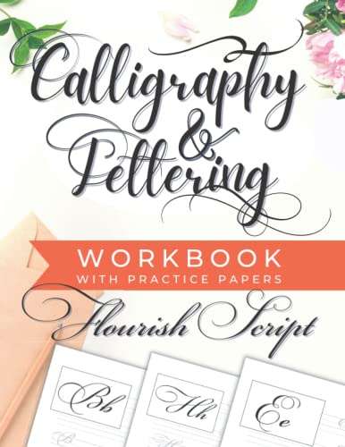 Calligraphy and Lettering Workbook with Practice Paper: A swirly flourish calligraphy for beginners with tips, tracing, practice pages and a whole lot of swirl (Calligraphy & Lettering Mastery)