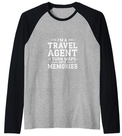 I'm A Travel Agent I Turn Maps Into Memories |- Maglia con Maniche Raglan