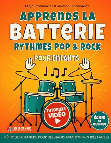 Apprends la Batterie – Rythmes Pop & Rock pour Enfants: Méthode de batterie pour débutants avec rythmes très faciles, tutoriels vidéo et espace pour écrire la musique