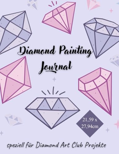 Diamond Painting Journal - Notizbuch für 50 Diamond Painting Projekte - DAC Version: speziell für Diamond Art Club Projekte