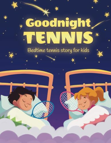 Goodnight tennis. Bedtime tennis story for kids: 3 (Cool tennis books for kids)
