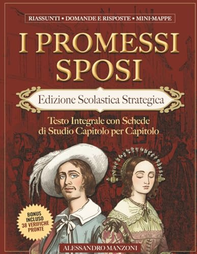 I PROMESSI SPOSI — Edizione Scolastica Strategica: Edizione Annotata con Strumenti di Studio Capitolo per Capitolo, Materiali Pronti e Quaderno Bonus Scaricabile.