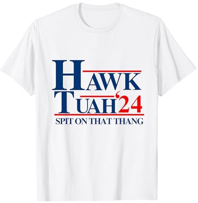 HAWK TUAH - SPIT ON THAT THANG T-Shirt
