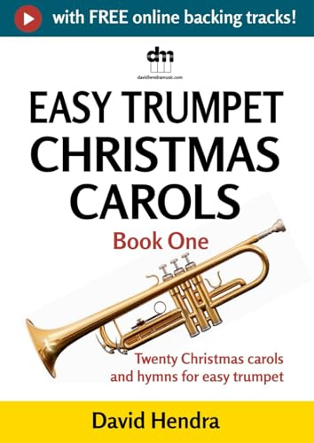 Easy Trumpet Christmas Carols - Book One: Twenty traditional Christmas carols and hymns for easy trumpet