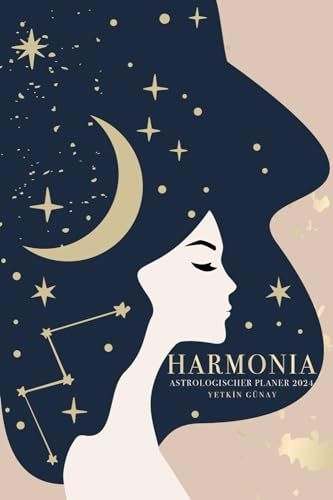 Harmonia ASTROLOGISCHER PLANER 2024 - Astrologie Kalender: Astrologie Kalender für eigene Notizen 2024