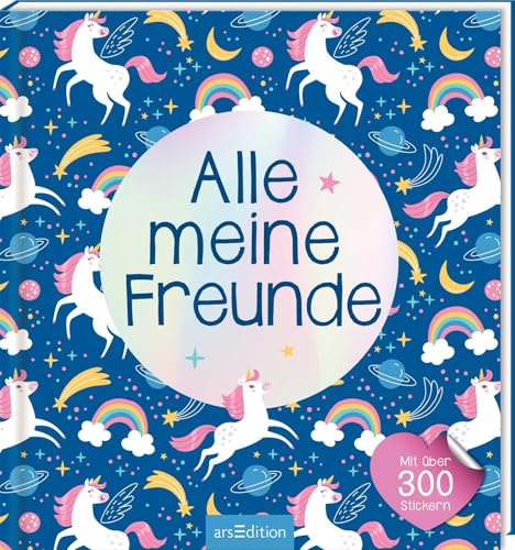 Alle meine Freunde – Einhorn | Mit über 300 Stickern: Freundebuch für Kindergarten und Grundschule (Alle meine Freunde – Alben mit über 300 Stickern)