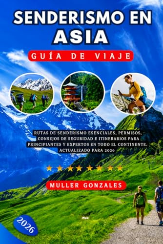 Senderismo en Asia Guía de viaje 2026: Rutas de senderismo esenciales, permisos, consejos de seguridad e itinerarios para principiantes y expertos en todo el continente. Actualizado para 2026