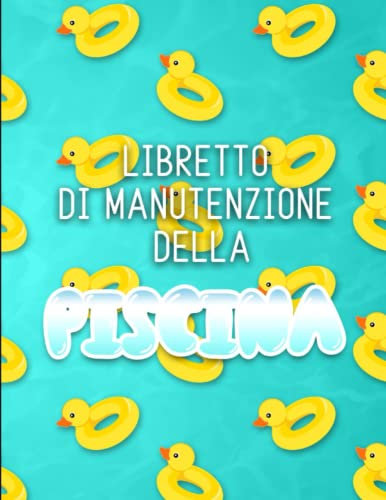 Libretto di manutenzione della piscina: Per la registrazione di piscine, GPM, limpidezza dell'acqua, disinfettanti, prodotti chimici, pH, cloro