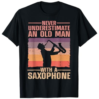 Never Underestimate the Old Man with Saxophone Saxophone Player T-Shirt