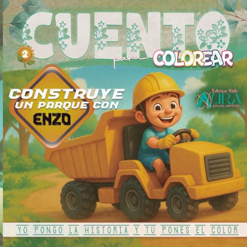 Construye un parque con Enzo: Cuento para colorear sobre esfuerzo, máquinas de construcción y sueños cumplidos. Libro de colorear para niños. ... partir de 3 años. (Aura · Estudio Artístico)