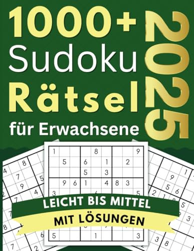 1000+ Sudoku Rätsel für Erwachsene: Einfach bis mittel mit Lösungen | Sudoku-Block mit kniffligen Rätseln – inklusive Lösungen und steigender Schwierigkeitsstufen