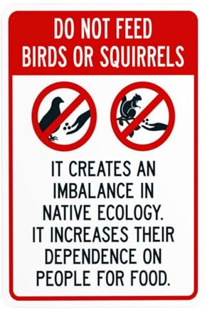 Do Not Feed Birds Or Squirrels It Creates An Imbalance In Native Ecology Metal Warning Sign for Indoor Outdoor Security, Business Office Home Garden Street Decor 20 x 30 cm
