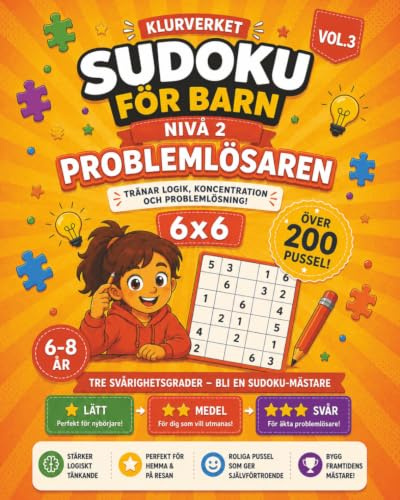 Sudoku för Barn 6x6 – Nivå 2 Problemlösaren: Volym 3 – Över 200 Sudokupussel i Extra Stor Stil för Barn 6-8 år med Lösningar Inkluderade, Lätt, Medel & Svår