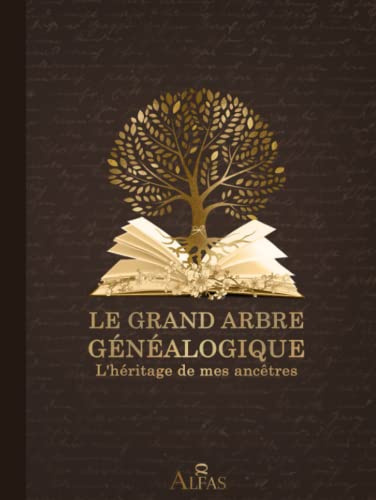 Le grand arbre généalogique. L'héritage de mes ancêtres: Livre de généalogie à remplir | 500 pages | Enquête sur la famille | 199 fiches d'extension - Grand format