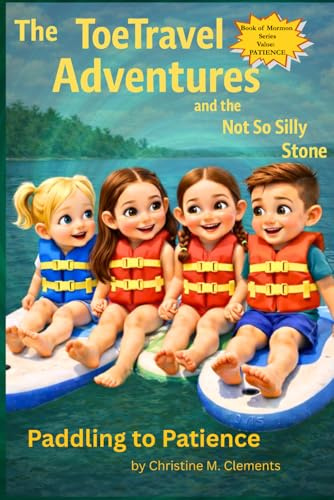 The ToeTravel Adventures and the Not So Silly Stone: Paddling To Patience