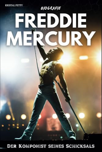 Freddie Mercury Biografie: Der Komponist seines Schicksals