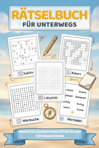 Rätselbuch für unterwegs: Abwechslungsreicher Rätselblock für Erwachsene – ideal für Urlaub, Reise & Freizeit mit Sudoku, Wortsuchrätseln, Kakuro, Labyrinthen & Wortsalat