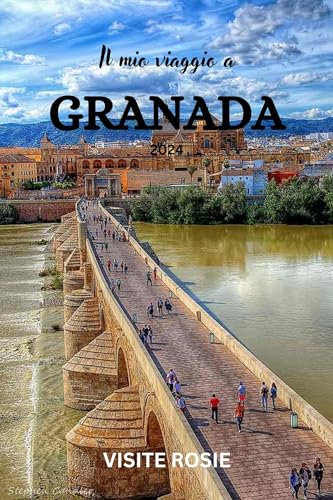 Il mio viaggio a GRANADA 2024: La tua guida definitiva per vivere la storia, la cultura e l'avventura nel gioiello del sud della Spagna