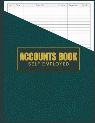Accounts Book Self Employed: Record Income And Expenses Ledger Notebook, Simple Bookkeeping Account Book For Small Businesses, A4 Large 110 Pages Log ... For Sole Trader, Financial Cash Checkbook