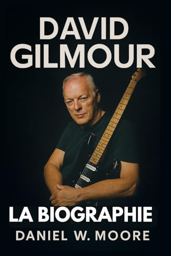 David Gilmour: La Biographie Non Autorisée