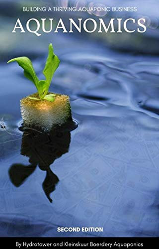 Aquanomics: Building a Thriving Aquaponic Business (English Edition)