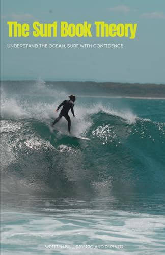 The Surf Theory Book: Understand the ocean, surf with confidence