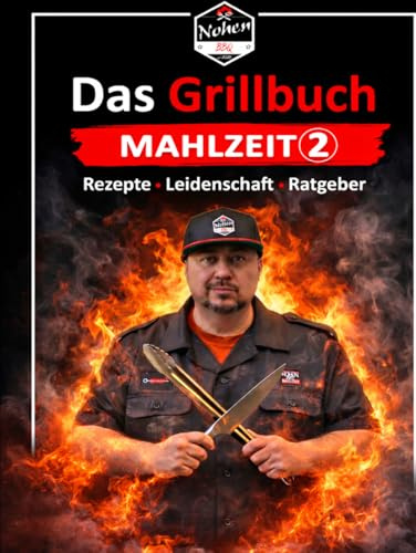 Das Grillbuch MAHLZEIT 2: Rezepte / Leidenschaft / Ratgeber