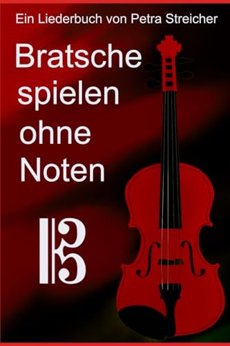 Liederbuch von Petra Streicher, Bratsche spielen ohne Noten