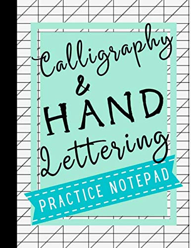 Calligraphy and Hand Lettering Practice Notepad: Modern Calligraphy Paper Practice Sheets - Slant Angle Lined Guide, Alphabet and Dot Grid Sheets for Beginners.