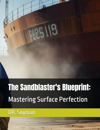 The Sandblaster's Blueprint:: Mastering Surface Perfection