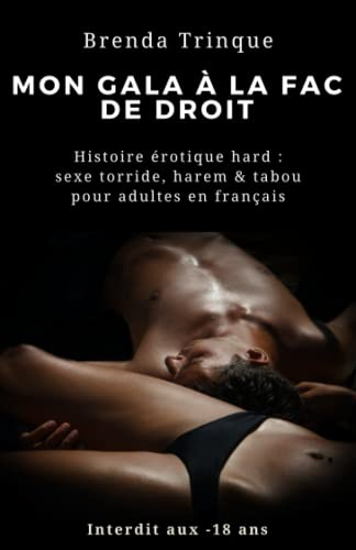 Mon gala à la fac de droit: Histoire érotique hard : sexe torride, harem & tabou pour adultes en français (interdit aux -18 ans)