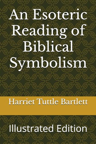 An Esoteric Reading of Biblical Symbolism: Illustrated Edition