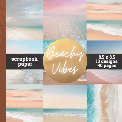 Beachy Vibes Scrapbook Paper: Ocean Themed Scrapbook Paper|10 Designs x 2 Sheets | Double Sided Craft Paper For DIY Craft Projects | Decorative Scrapbooking Paper
