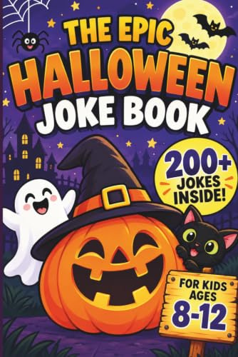 The EPIC Halloween Joke Book For Kids Ages 8-12: Over 200+ Funny Riddles, Would You Rather Games, Puns, Knock Knock Jokes, Fill-in-The Blank Jokes and More for Children to Enjoy!