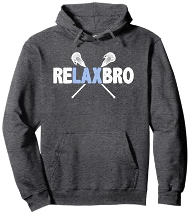 RELAX BRO Funny Lacrosse Player Lax Lover Joke Teen Boys Men Pullover Hoodie