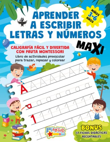 APRENDER A ESCRIBIR LETRAS Y NÚMEROS MAXI: CALIGRAFÍA FÁCIL Y DIVERTIDA CON PAUTA MONTESSORI. Libro de actividades preescolar para trazar, repasar y colorear. Niños 3-6 años (LIBROS PREESCOLARES)