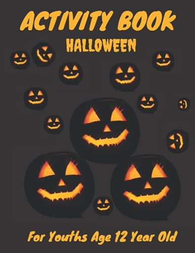 Halloween Activity Book For Youths Age 12 Year Old: Spooky & Scary Halloween Game Book , Mazes, Math Puzzle square , sudoku , ... | ... Teens, Childrens, Man, Women, Girls and Boys