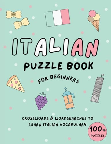 Italian Puzzle Book for Beginners: Crosswords and Word Searches to learn Italian vocabulary