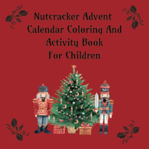 Nutcracker Advent Calendar Coloring And Activity Book For Children (Christmas Magic)