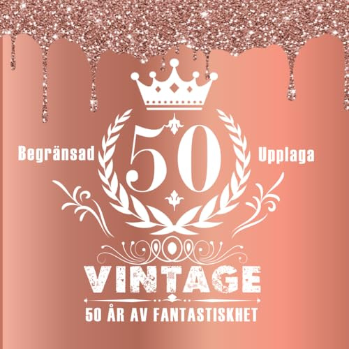 50-års Födelsedags Gästbok: Vintage och Roséguld: Elegant Mjukband med 120 Blank Sidor - Perfekt för Minnen och Hälsningar