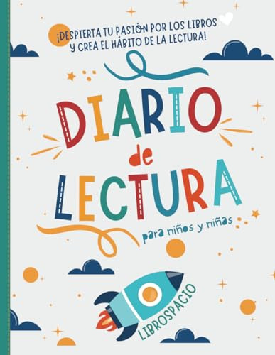 DIARIO DE LECTURA para niños y niñas LIBROSPACIO: Despierta tu pasión por los libros y crea el hábito de la lectura