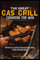 The great gas grill cookbook for men: With 222 delicious recipes for everyone