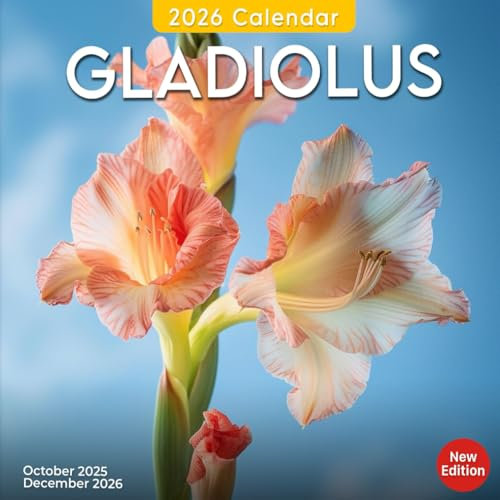 Gladiolus Calendar 2026: Elegant and Tall Blooms to Grace Your Year