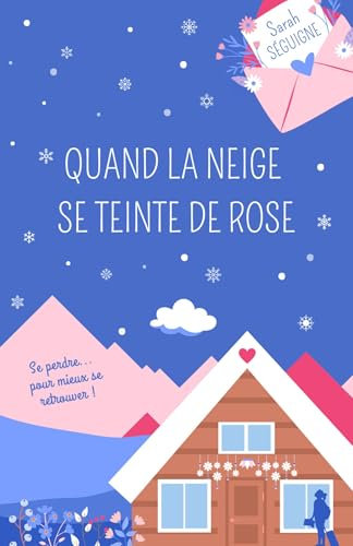 Quand la neige se teinte de rose: Un roman de Noël pour se cocooner !