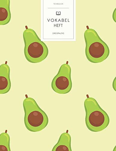 Vokabelheft: Grüne Avocado Muster. 3 Spalten für Vokabeln. 120 Seiten mit schönem Design. Dreispaltiges Buch mit Soft Cover 8.5x11 Zoll, ca. DIN A4 21.6x27.9cm.